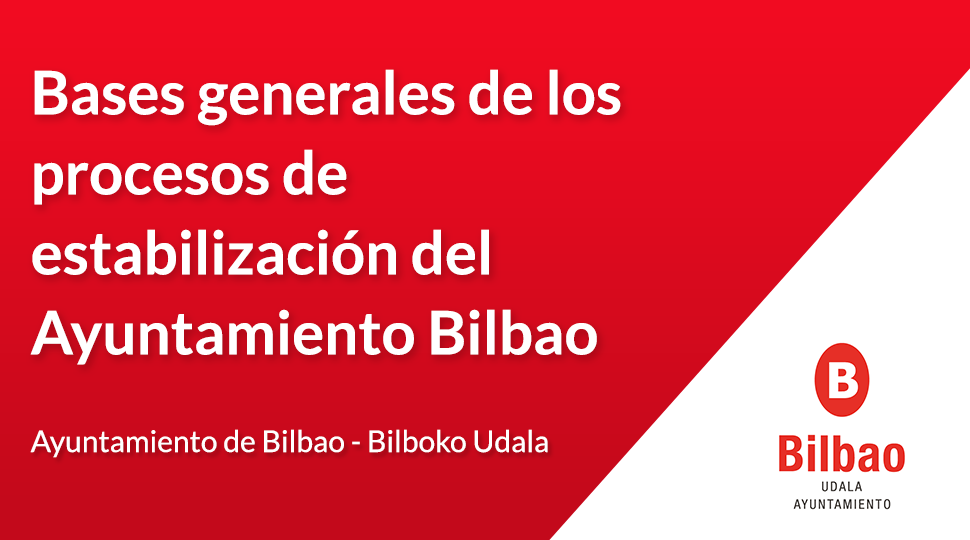 Bases generales de los procesos de estabilización del Ayuntamiento Bilbao